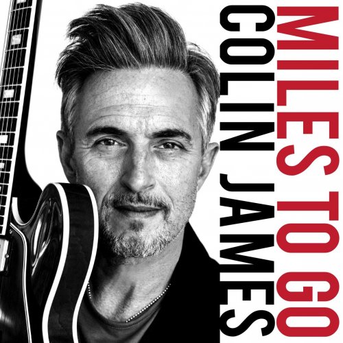 Colin James - Miles To Go (2018) [CD-Rip]