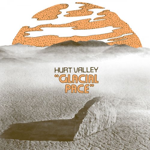 Hurt Valley - Glacial Pace (2019) [Hi-Res]