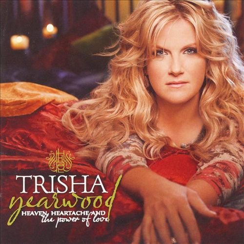 Trisha Yearwood - Heaven, Heartache and the Power of Love (2007)