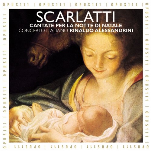 Concerto Italiano / Rinaldo Alessandrini - A. Scarlatti: Cantata per la notte di Natale - Corelli: Concerto grosso per la notte di Natale (2014)