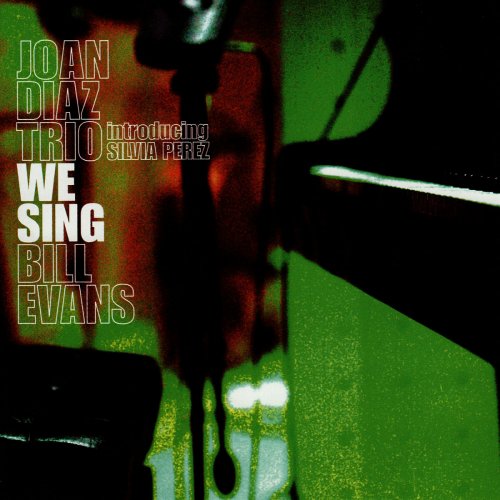 Joan Diaz Trio - We Sing Bill Evans (2008)