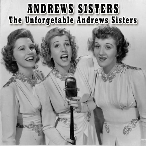 Andrews Sisters - The Unforgetable Andrews Sisters (2019)