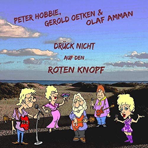 Peter Hobbie, Gerold Oetken & Olaf Amman - Drück nicht auf den roten Knopf (2019)