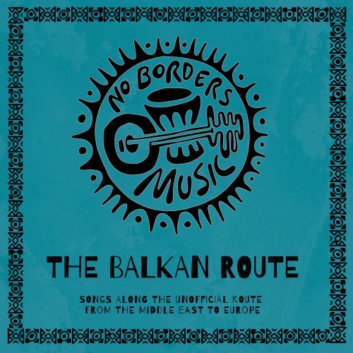 No Borders Music - The Balkan Route (2019)