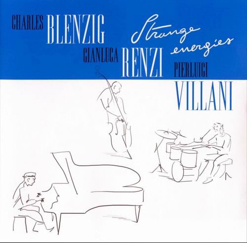 Charles Blenzig, Gianluca Renzi, Pierluigi Villani - Strange Energies (2008)