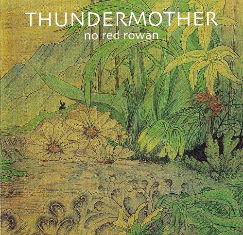 Thundermother - No Red Rowan (Reissue) (1970-71/1995)