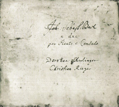 Dorothee Oberlinger, Christian Rieger - J.S. Bach: A due per Flauto e Cambalo (2007)