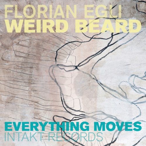 Florian Egli Weird Beard - Everything Moves (2016) [Hi-Res]