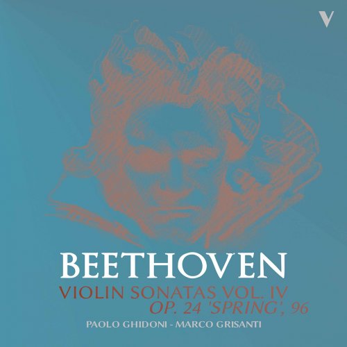 Paolo Ghidoni & Marco Grisanti - Beethoven: Violin Sonatas, Vol. 4 – Op. 96 & 24 (2019) [Hi-Res]