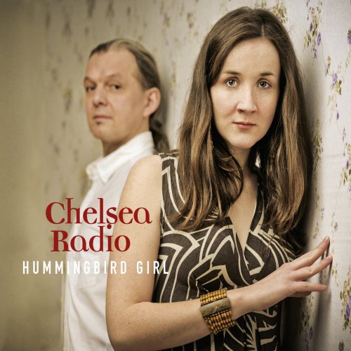 Chelsea Radio - Hummingbird Girl (2013) [Hi-Res]