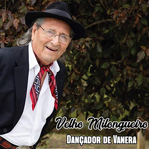 Velho Milongueiro - DANÇADOR DE VANERA (2019)