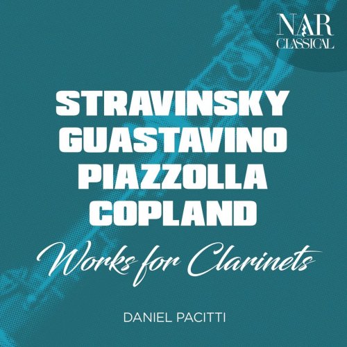 Orchestra della Radio e Televisione Moldava - Stravinsky, Guastavino, Piazzolla, Copland: Works for Clarinets (2019)