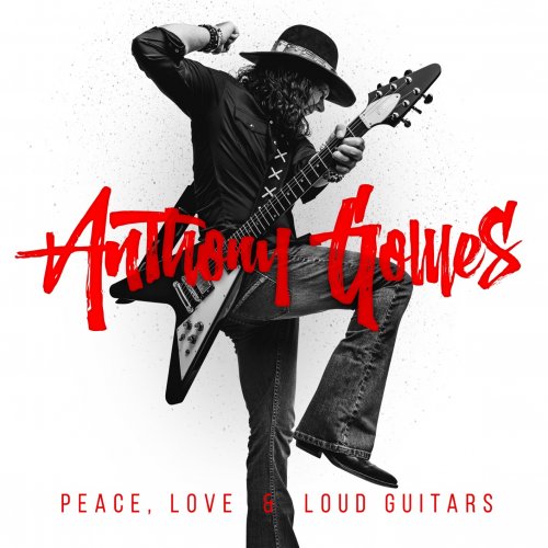 Anthony Gomes - Peace, Love & Loud Guitars (2018/2019) [Hi-Res]