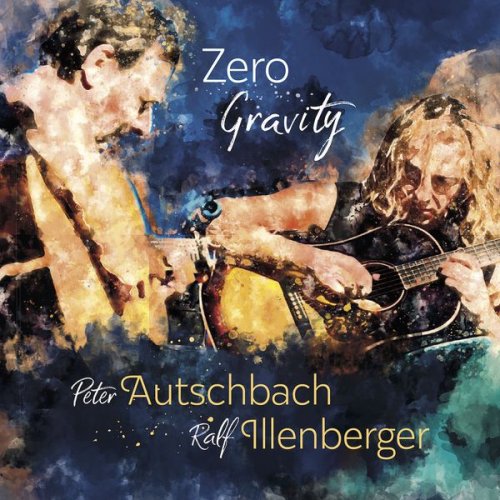 Peter Autschbach & Ralf Illenberger - Zero Gravity (2017) [Hi-Res]