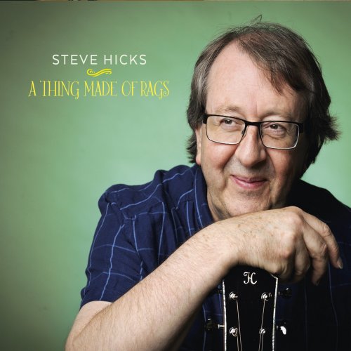 Steve Hicks - A Thing Made Of Rags (2016) [Hi-Res]