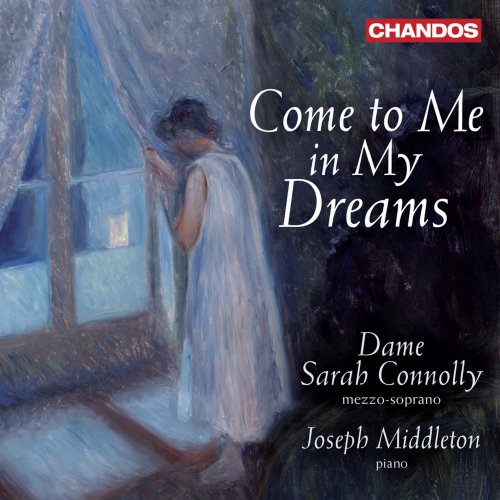 Sarah Connolly & Joseph Middleton - Come to Me in My Dreams (2018) [CD-Rip]