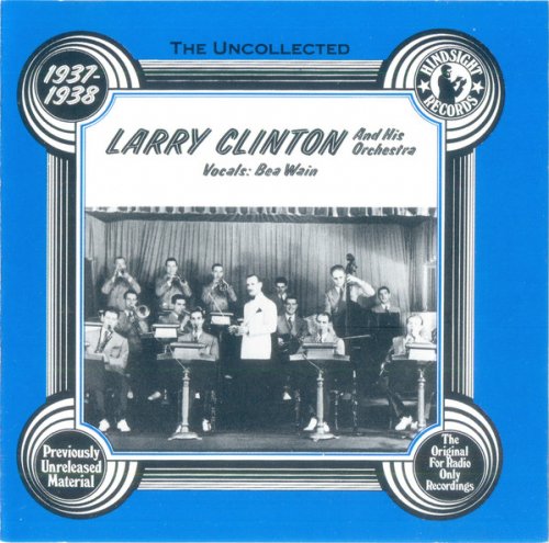 Larry Clinton And His Orchestra - The Uncollected Larry Clinton And His Orchestra: 1937-1938 (Reissue) (1977/1992)