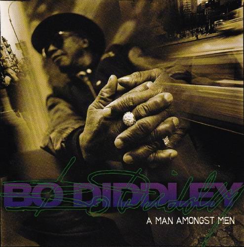 Bo Diddley - A Man Amongst Men (1996)