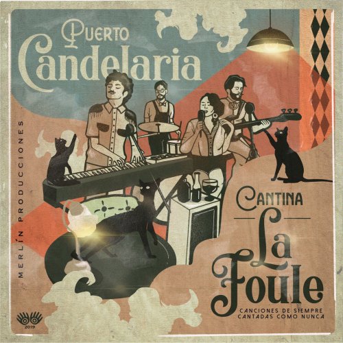 Puerto Candelaria - Cantina la Foule (2019) [Hi-Res]