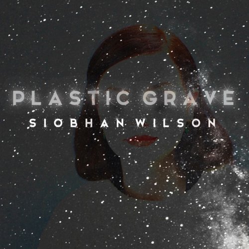 Siobhan Wilson - Plastic Grave EP (2019)