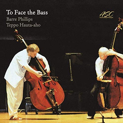 Barre Philips & Teppo Hauta-aho - To Face the Bass (2019)