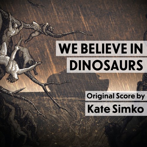 Kate Simko - We Believe in Dinosaurs (Original Score) (2019) [Hi-Res]