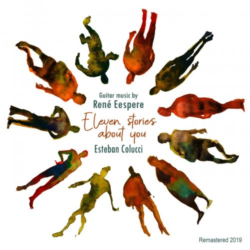 Esteban Colucci - Eleven Stories About You - Guitar Music by René Eespere (Remastered) (2019)