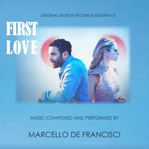 Marcello De Francisci - First Love (Original Motion Picture Soundtrack) (2019) [Hi-Res]