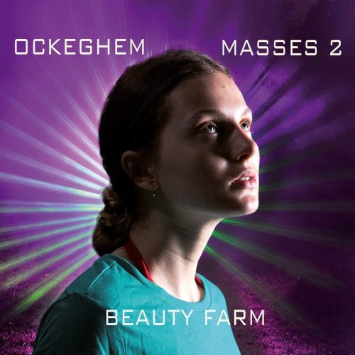 Beauty Farm - Ockeghem: Masses Volume 2 (2020) [Hi-Res]