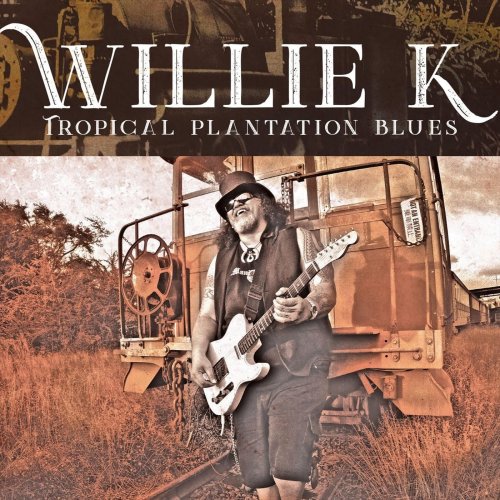 Willie K - Tropical Plantation Blues (2019)