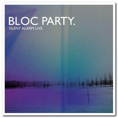 Bloc Party - Silent Alarm Live (2019) [CD Rip]
