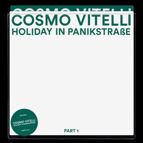 Cosmo Vitelli - Holiday in Panik Strasse Part 1 & Part 2 (2019)