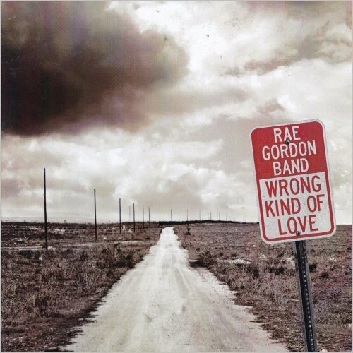Rae Gordon Band - Wrong Kind Of Love (2019) [CD Rip]