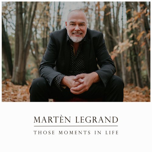 Martèn LeGrand - Those Moments In Life (2019)