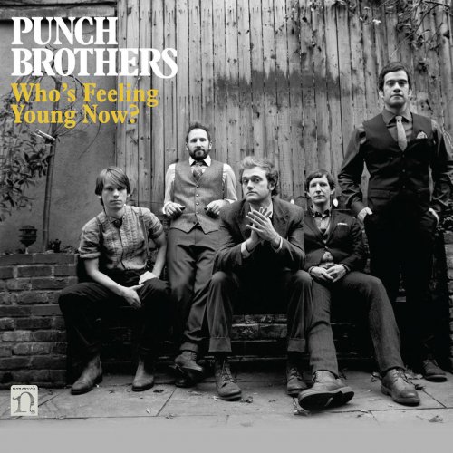 Punch Brothers - Who's Feeling Young Now? (2012)