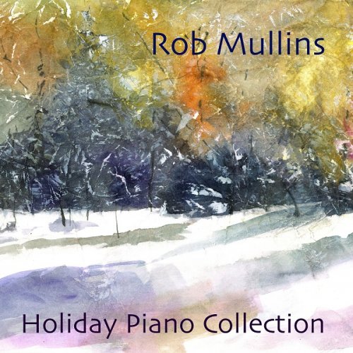 Rob Mullins - Holiday Piano Collection (2019)