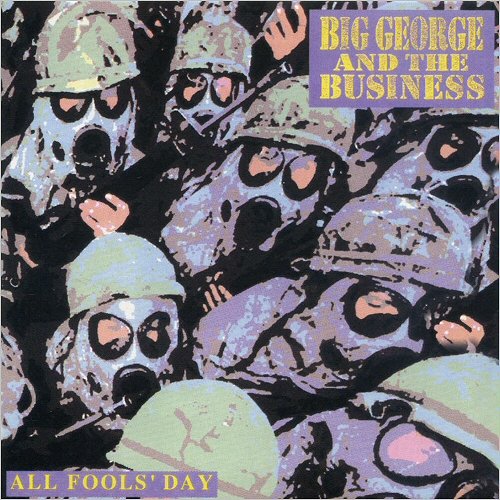 Big George & The Business - All Fools' Day (1992)