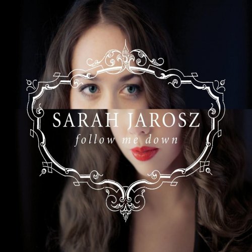 Sarah Jarosz - Follow Me Down (2011)
