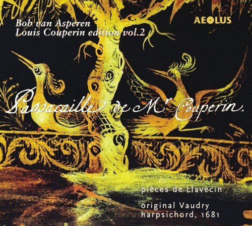 Bob van Asperen - Couperin Edition, Vol. 2: Passacaille de Mr. Couperin (2008)