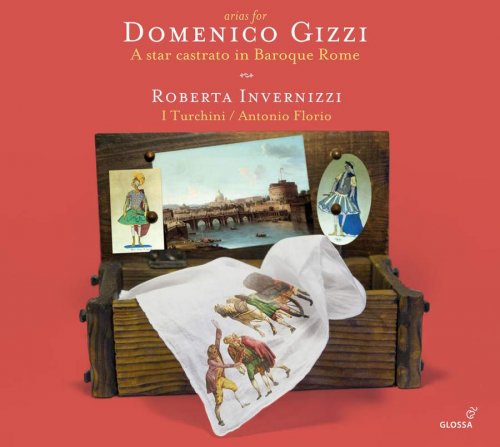 Roberta Invernizzi, I Turchini, Antonio Florio - Arias for Domenico Gizzi: A Star Castrato in Baroque Rome (2015)