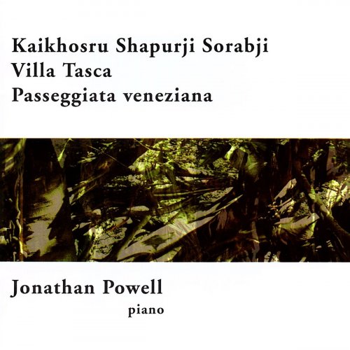 Jonathan Powell - Sorabji: Passeggiata Veneziana and Villa Tasca (2002/2019)
