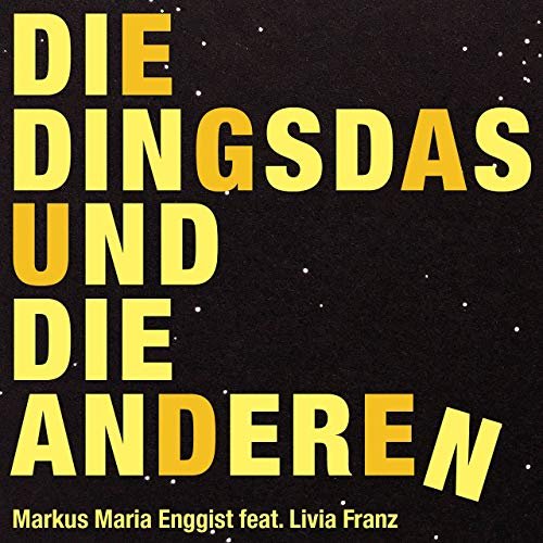 Markus Maria Enggist - Die Dingsdas und die anderen (2019)