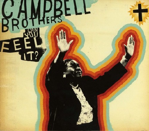 The Campbell Brothers - Can You Feel It? (2005)