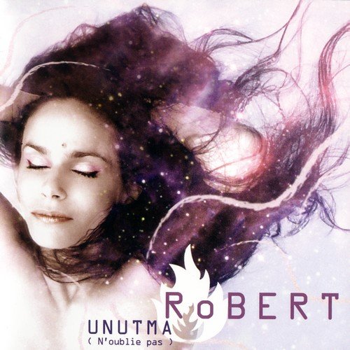 RoBERT - Unutma (N’oublie pas) (2004)