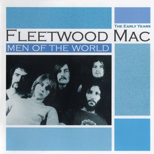 Fleetwood Mac - Men Of The World: The Early Years (2005)