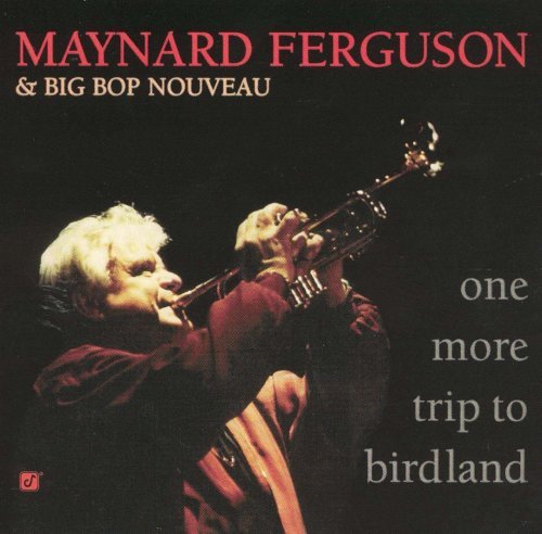 Maynard Ferguson - One More Trip to Birdland (1996)