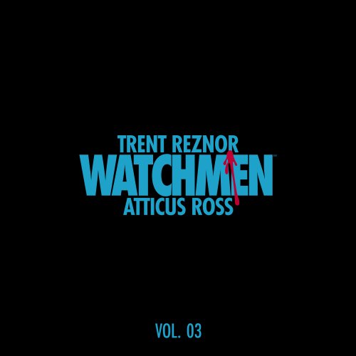 Trent Reznor and Atticus Ross - Watchmen: Volume 3 (Music from the HBO Series) (2019)