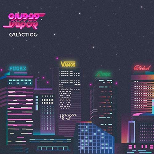 Ciudad Vapor - Galáctico (2019)