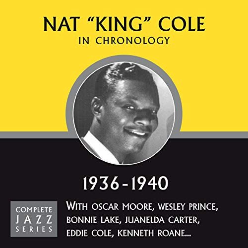 Nat "King" Cole - Complete Jazz Series 1936-1940 (2008)