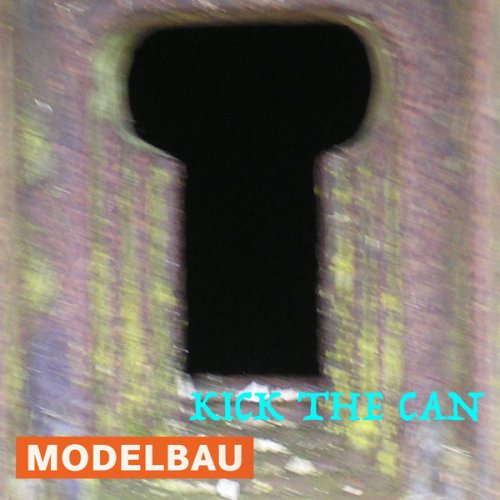 Modelbau - Kick The Can (2019)